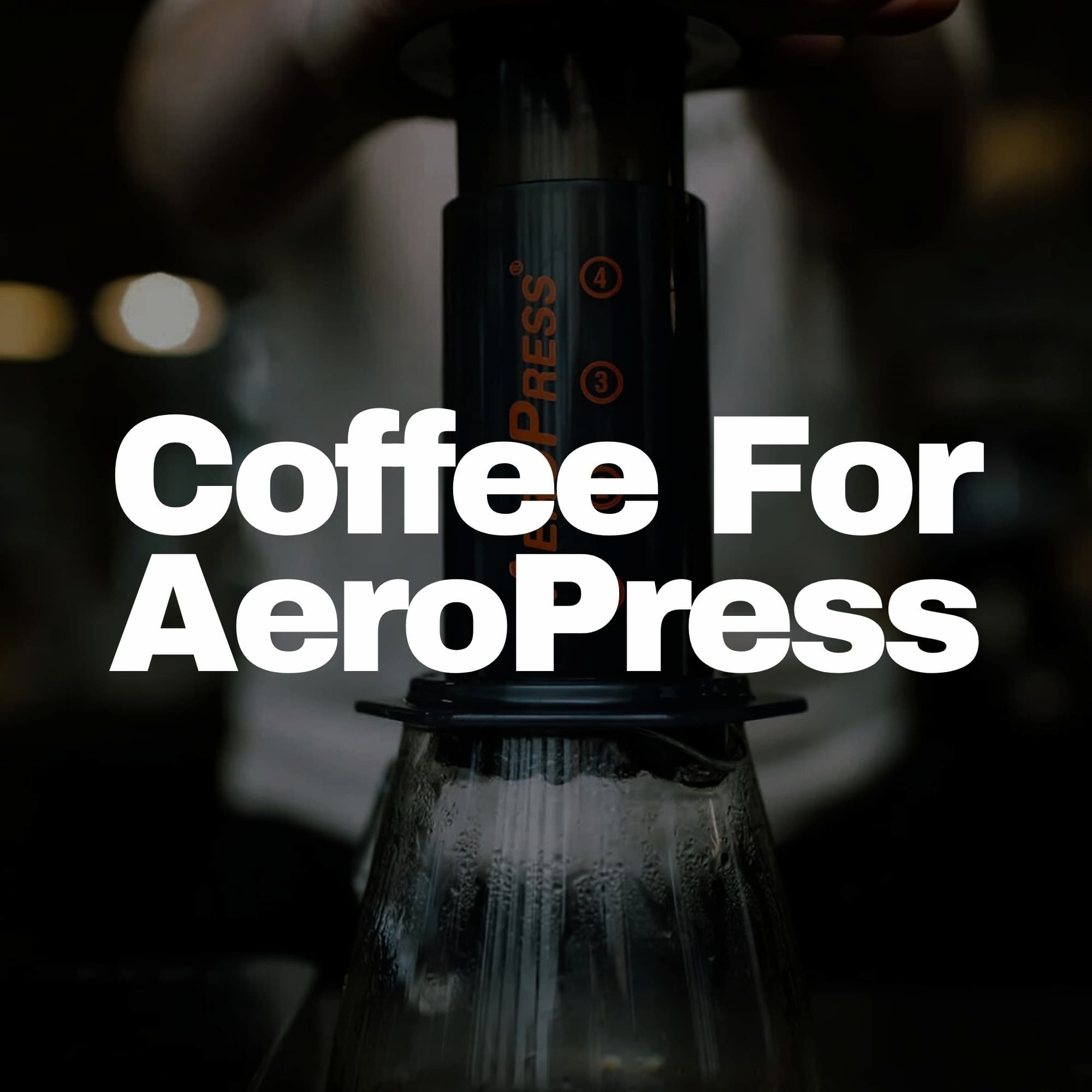 coffee for aeropress brewing