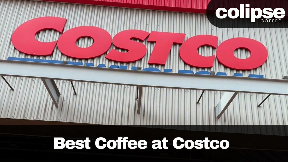 Costco store sign with 'Colipse Coffee' branding and text 'Best Coffee at Costco'.