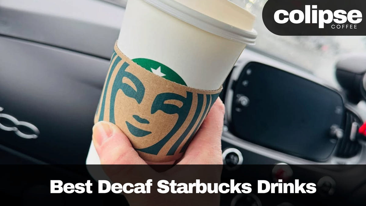 10 Best Starbucks Decaf Drinks To Try