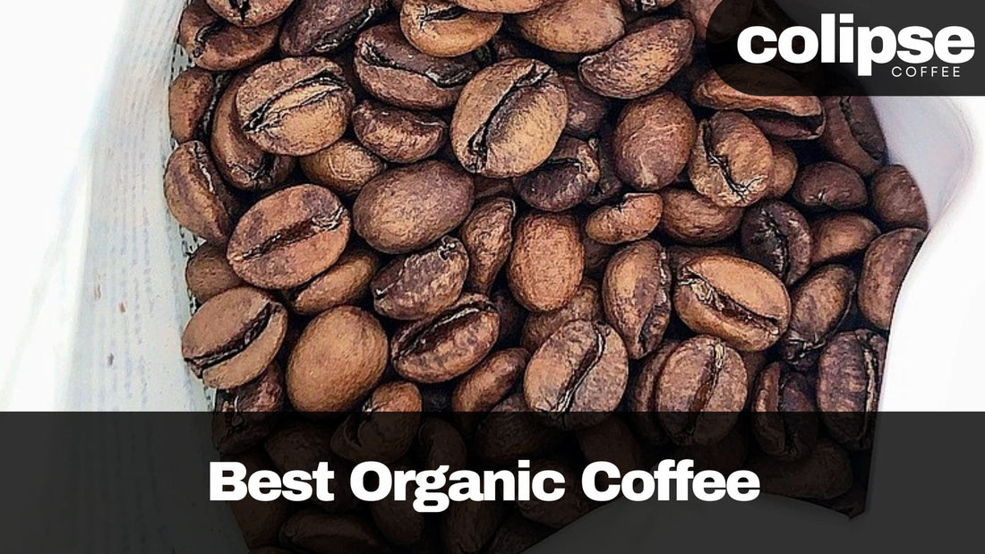 Close-up of roasted coffee beans with 'Colipse Coffee' branding and text 'Best Organic Coffee'.