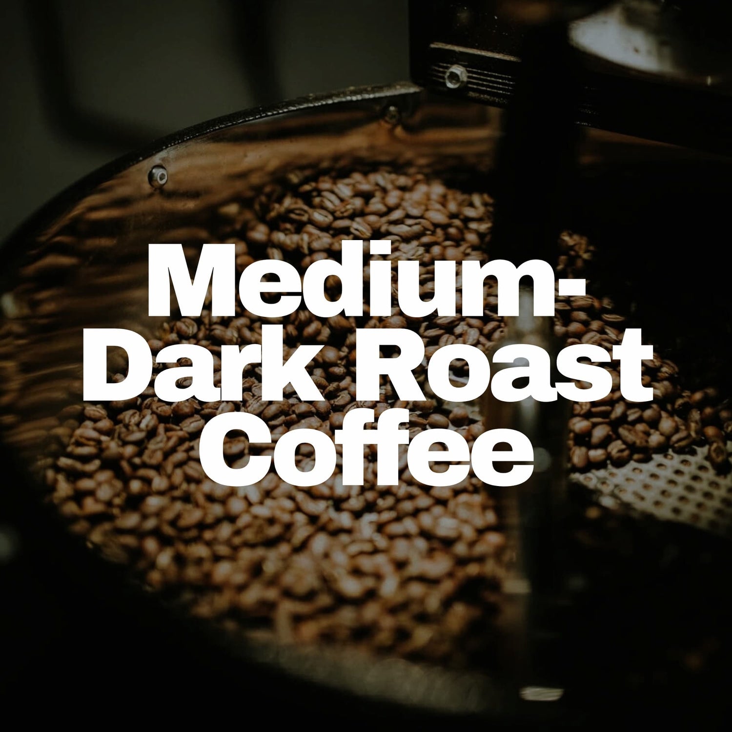 Medium-Dark Roast Coffee beans in a roaster drum. 